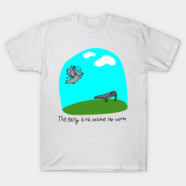 Idioms The early bird catches the worm fun illustrated idiom T-Shirt by emilyanime1351